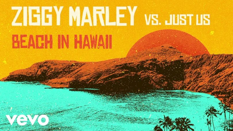 Beach In Hawaii by Ziggy Marley ft. Just Us Ziggy Marley